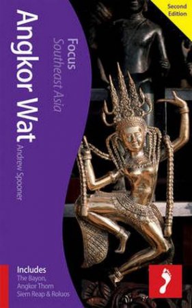 Footprint Focus Guide: Angkor Wat - 2nd Ed. by Andrew Spooner