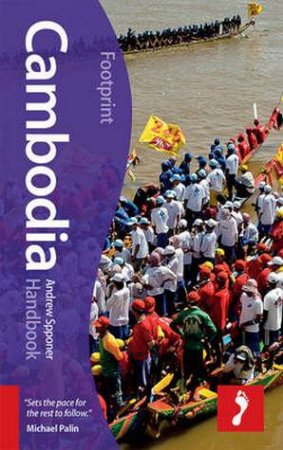 Footprint Handbook: Cambodia - 7th Ed. by Andrew Spooner
