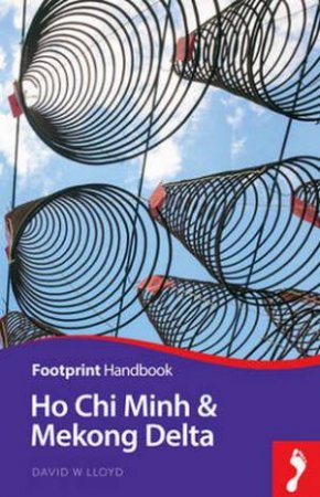Footprint Focus Guide: Ho Chi Minh City by David W. Lloyd 