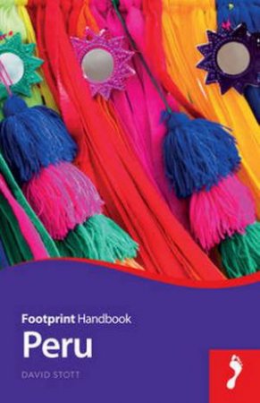 Footprint Handbook: Peru - 9th Ed by Box Ben