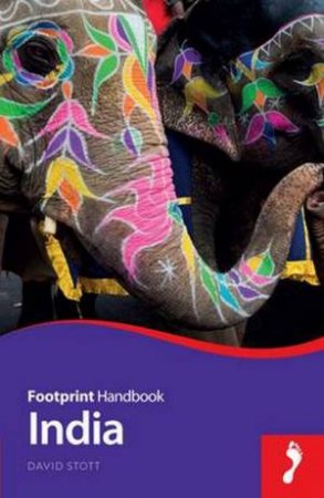 Footprint Handbook: India - 19th Edition by David Stott