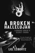 A Broken Hallelujah Leonard Cohens Secret Chord