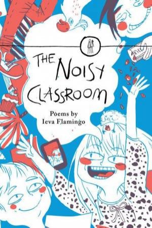 The Noisy Classroom by Leva Flamingo