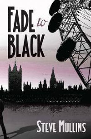 Fade To Black by Steve Mullins & Chris Maslanka