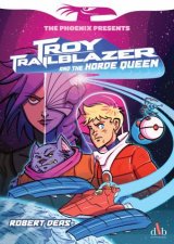 Troy Trailblazer and the Horde Queen 01