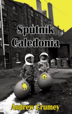 Sputnik Caledonia by CRUMEY ANDREW