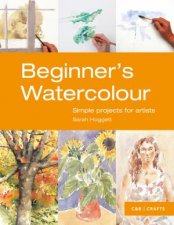 Beginners Watercolour Simple Projects for Painters