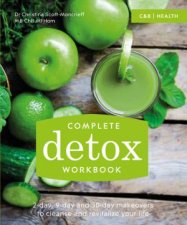 Complete Detox Workbook 2day 9day and 30day Makeovers to Cleanse and Revitalize Your Life