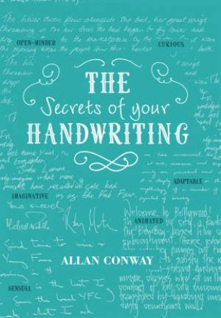 The Secrets of Your Handwriting: Your Personality in Your Penmanship by Allan Conway