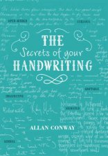 The Secrets of Your Handwriting Your Personality in Your Penmanship