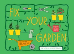 Fix Your Garden by Jane Moseley & Claire Rollet & Jackie Strachan