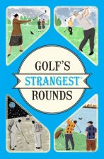 Golfs Strangest Rounds