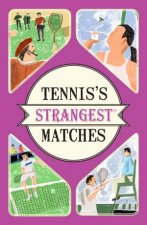 Tenniss Strangest Matches
