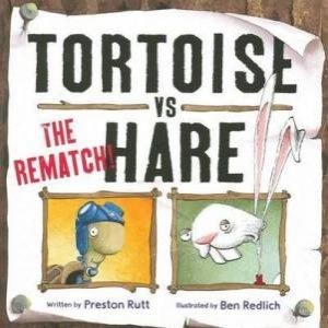 Tortoise vs. Hare: The Rematch by Preston Rutt