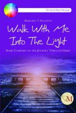 Walk With Me Into The Light