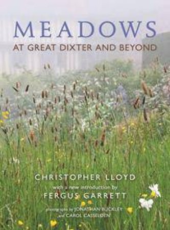 Meadows: At Great Dixter and Beyond by Christopher Lloyd & Fergus Garrett & Carol Casseloen