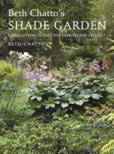 Beth Chattos Shade Garden Shadeloving Plants For Yearround Interest
