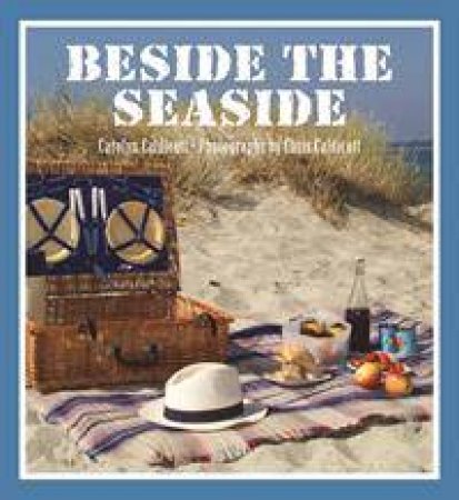 Beside The Seaside by Carolyn Caldicott & Chris Caldicott