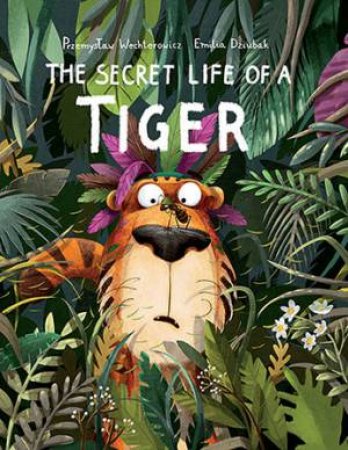 The Secret Life Of A Tiger by Emilia Dziubak & Przemyslaw Wechterowicz