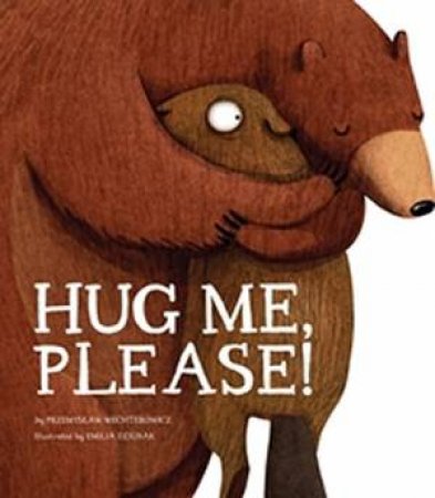 Hug Me, Please by Przemyslaw Wechterowicz & Emilia Dziubak