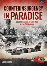 Counterinsurgency in Paradise Seven Decades of Civil War in the Philippines