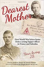 Dearest Mother First World War Letters Home from a Young Sapper officer in France and Salonika