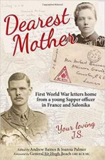 Dearest Mother First World War Letters Home from a Young Sapper officer in France and Salonika