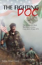 Fighting DOC The Rhodesian Bush War Diary of John Coey Kia 19 July 1975