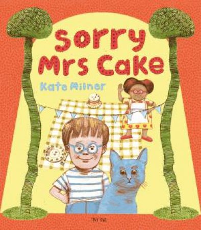 Sorry Mrs Cake! by Kate Milner