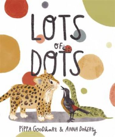 Lots of Dots by Pippa Goodhart & Anna Doherty