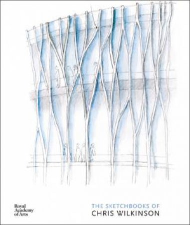 The Sketchbooks of Chris Wilkinson by Chris Wilkinson