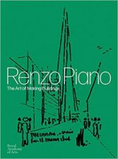 Renzo Piano The Art Of Making Buildings