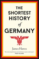 The Shortest History Of Germany