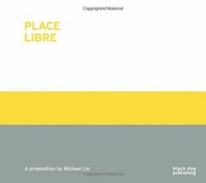 Place Libre: Michael Llin by LIN MICHAEL