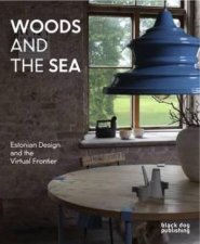 Woods and the Sea Estonian Design and the Virtual Frontier