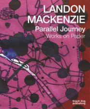 Landon Mackenzie Parallel Journey