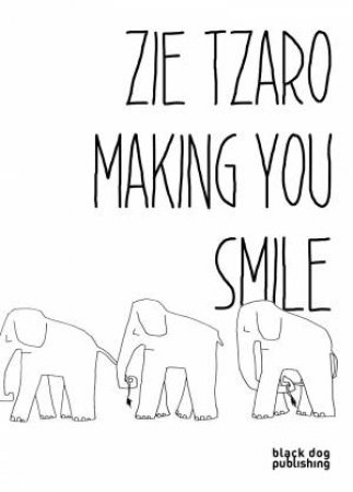 Zie Tzaro: Making You Smile by TZARO ZIE