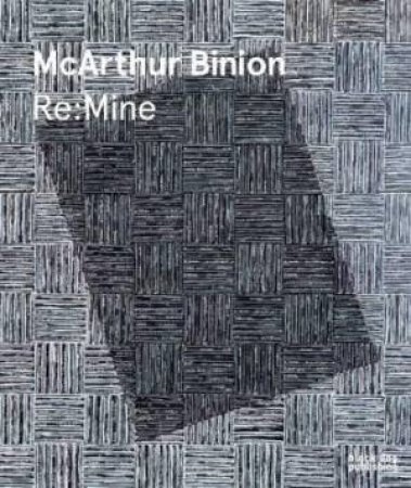 McArthur Binion: RE: Mine by Various