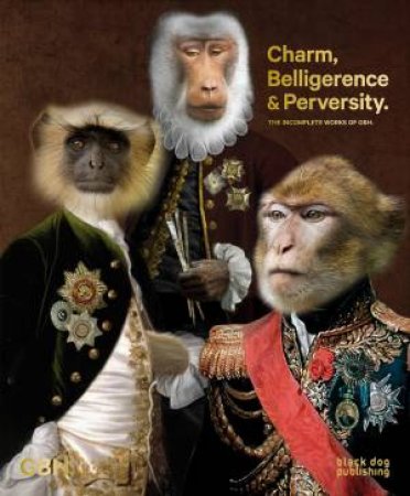 Charm, Belligerence and Perversity: The Incomplete Works of GBH by GREGORY / BONNER / HALE / STARK
