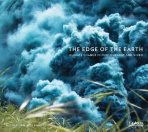Edge of the Earth: Climate Change in Photography and Video by T J DEMOS
