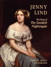 Jenny Lind The Story of the Swedish Nightingale