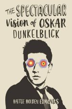 Spectacular Vision of Oskar Dunkelblick