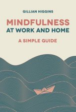 Mindfulness At Work And Home A Simple Guide