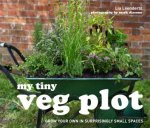 My Tiny Veg Plot Stylish Ideas For Growing Your Own