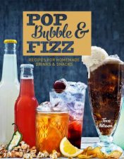 Pop Bubble  Fizz Recipes for Homemade Soft Drinks and Snacks