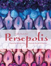 Persepolis Vegetarian Recipes From Peckham Persia And Beyond