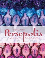 Persepolis Vegetarian Recipes From Peckham Persia And Beyond