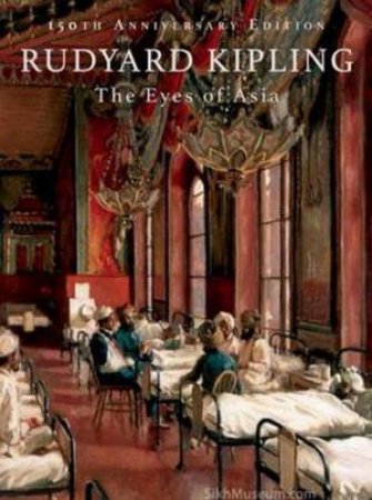 The Eyes of Asia - 150th Anniversary Ed. by Rudyard Kipling