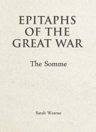 Epitaphs Of The Great War: The Somme