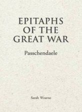 Epitaphs Of The Great War Passchendaele